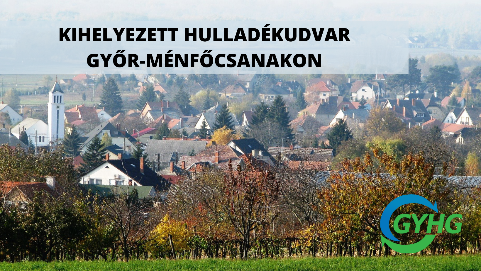 Kihelyezett hulladékudvar Győr-Ménfőcsanakon